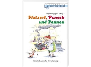 9783892515197 - Bayerland Geschenkbücherl   Platzerl Punsch und Pannen - Ingrid Hagspiel Gebunden