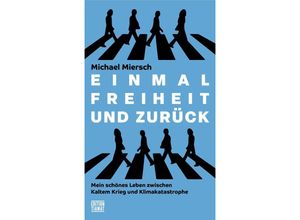 9783893203048 - Einmal Freiheit und zurück - Michael Miersch Gebunden