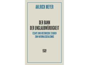 9783893203079 - Der Bann der Unglaubwürdigkeit - Ahlrich Meyer