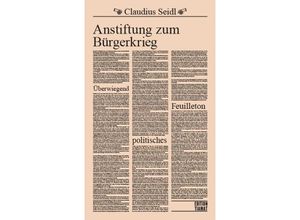 9783893203123 - Anstiftung zum Bürgerkrieg - Claudius Seidl Kartoniert (TB)