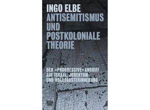 9783893203147 - Antisemitismus und postkoloniale Theorie - Ingo Elbe Kartoniert (TB)