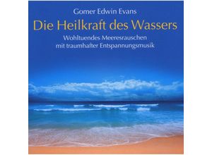 9783893214259 - Die Heilkraft des Wassers CD - Gomer Edwin Evans (CD)