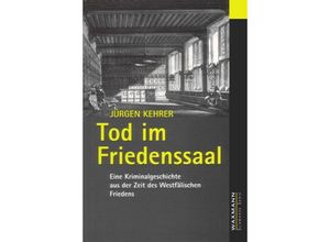 9783893255382 - Tod im Friedenssaal - Jürgen Kehrer Kartoniert (TB)