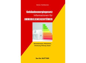 9783893671632 - Bau-Rat   Gebäudeenergiegesetz Informationen für Immobilieneigentümer - Günter Kohlbecker Kartoniert (TB)