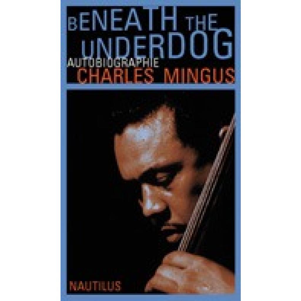 9783894014162 - Mingus Charles Beneath the Underdog