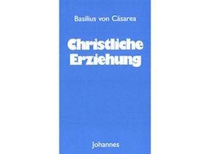 9783894114558 - Christliche Erziehung - Basilius von Cäsarea Taschenbuch