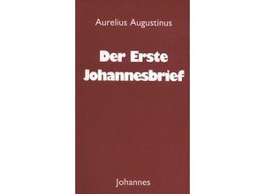 9783894114640 - Der Erste Johannesbrief - Aurelius Augustinus Kartoniert (TB)