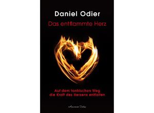 9783894275044 - Das entflammte Herz - Daniel Odier Gebunden