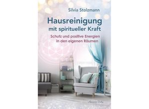 9783894278663 - Hausreinigung mit spiritueller Kraft - Silvia Stolzmann Taschenbuch