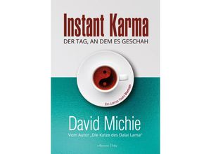 9783894279288 - Instant Karma - Der Tag an dem es geschah - David Michie Gebunden