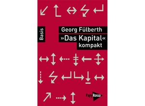 9783894384524 - Basiswissen Politik   Geschichte   Ökonomie   Das Kapital kompakt - Georg Fülberth Kartoniert (TB)