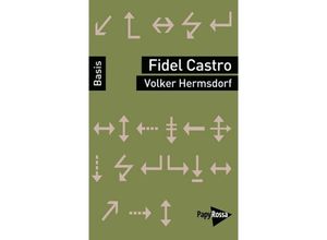 9783894386801 - Basiswissen Politik   Geschichte   Ökonomie   Fidel Castro - Volker Hermsdorf Kartoniert (TB)