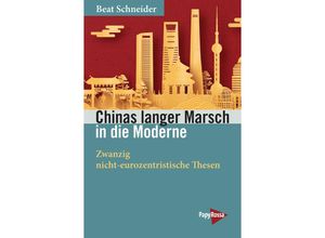 9783894387921 - Chinas langer Marsch in die Moderne - Beat Schneider Kartoniert (TB)