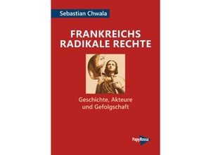 9783894387969 - Frankreichs radikale Rechte - Sebastian Chwala Kartoniert (TB)