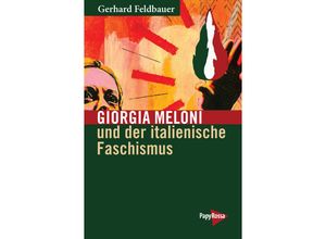 9783894388041 - Giorgia Meloni und der italienische Faschismus - Gerhard Feldbauer Kartoniert (TB)