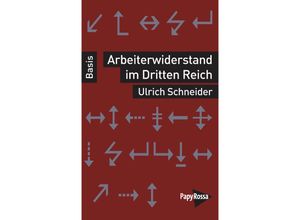 9783894388287 - Arbeiterwiderstand im Dritten Reich - Ulrich Schneider Kartoniert (TB)