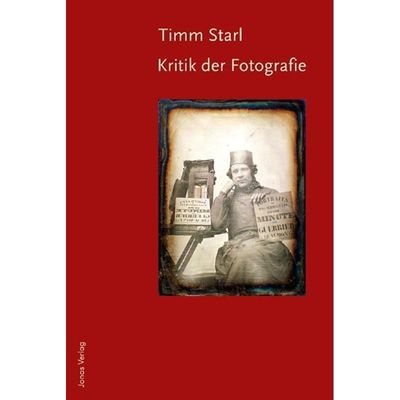 9783894454630 - Kritik der Fotografie - Timm Starl Gebunden