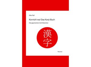 9783895002847 - Silke Ralf - GEBRAUCHT Konnichi wa! Das Kanji-Buch Die japanische Schriftzeichen - Preis vom 02102023 050404 h