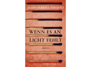 9783895610783 - Wenn es an Licht fehlt - Juan Gabriel Vásquez Gebunden