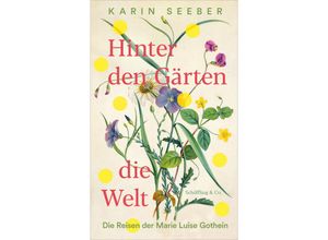 9783895611414 - Hinter den Gärten die Welt - Karin Seeber Gebunden