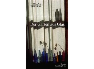 9783895612343 - Der Garten aus Glas - Tatjana Tibuleac Gebunden