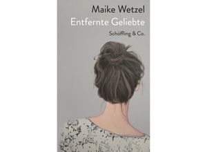 9783895612879 - Entfernte Geliebte - Maike Wetzel Gebunden