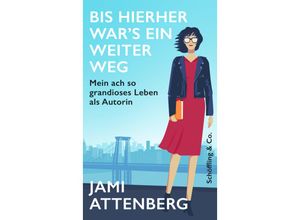 9783895613593 - Bis hierher wars ein weiter Weg - Jami Attenberg Gebunden