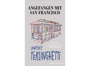 9783895614422 - Angefangen mit San Francisco - Lawrence Ferlinghetti Gebunden