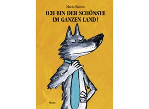 9783895651809 - Ich bin der Schönste im ganzen Land! - Mario Ramos Gebunden