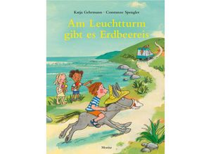 9783895654381 - Am Leuchtturm gibt es Erdbeereis - Constanze Spengler Gebunden