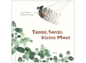 9783895654466 - Tanze tanze kleine Maus - Anja Stefan Gebunden