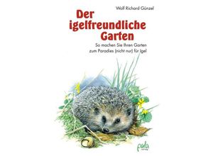 9783895662508 - Der igelfreundliche Garten - Wolf Richard Günzel Gebunden