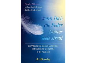 9783895682940 - Wenn Dich die Feder Deiner Seele streift - Cornelia Zihlmann Die Weiße Bruderschaft Kartoniert (TB)