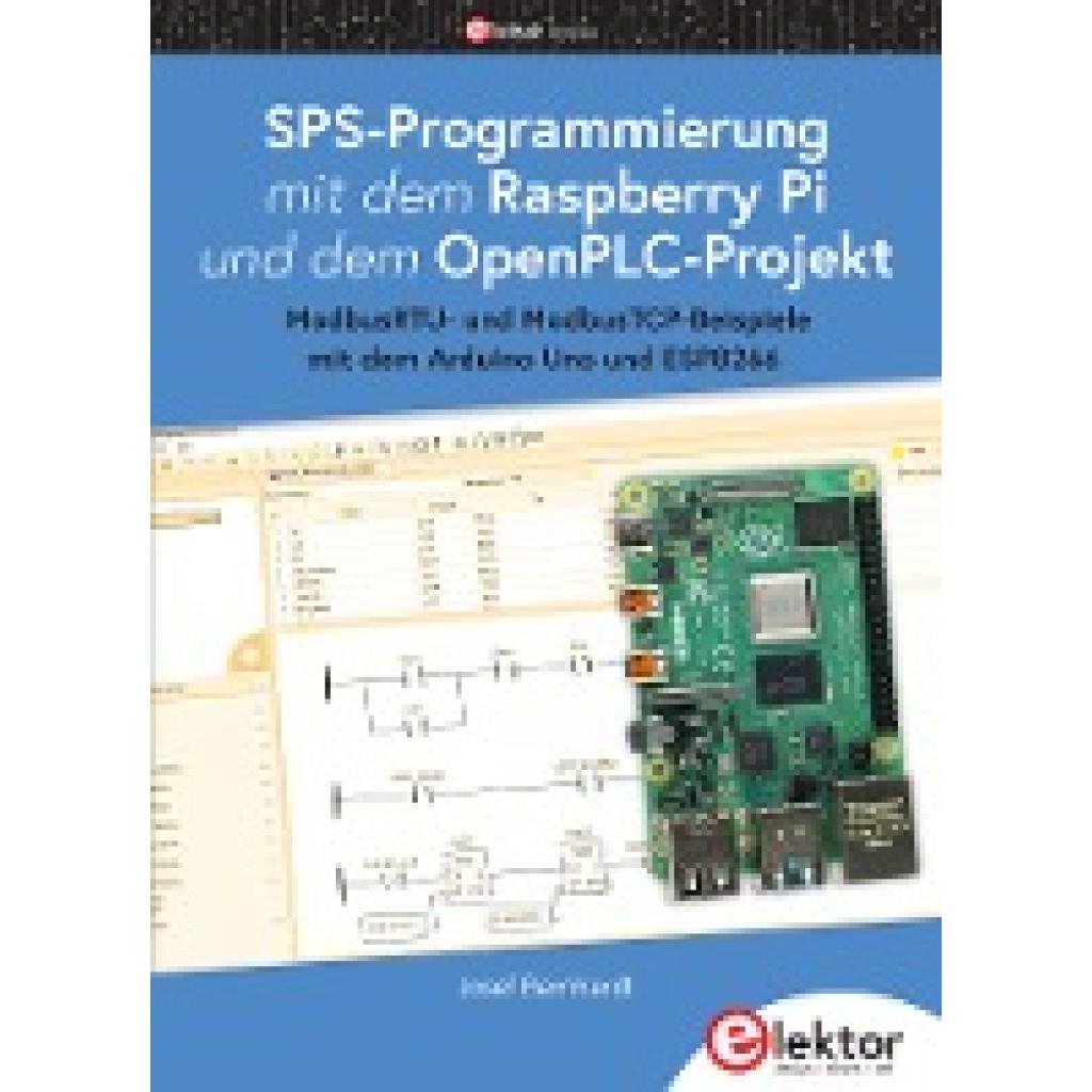 9783895764394 - SPS-Programmierung mit dem Raspberry Pi und dem OpenPLC-Projekt - Josef Bernhardt Kartoniert (TB) 9783895764394 - SPS-Programmierung mit dem Raspberry Pi und dem OpenPLC-Projekt - Josef Bernhardt Kartoniert (TB)