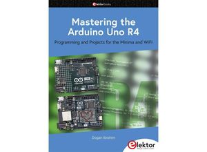 9783895765780 - Mastering the Arduino Uno R4 - Dogan Ibrahim Kartoniert (TB)