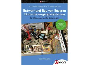 9783895766169 - Stromversorgung ohne Stress   Entwurf und Bau von linearen Stromversorgungssystemen für kleine und große Leistungen - Franz Peter Zantis