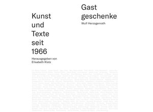 9783895816161 - Gastgeschenke - Kunst und Texte seit 1966 - Wulf Herzogenrath Kartoniert (TB)