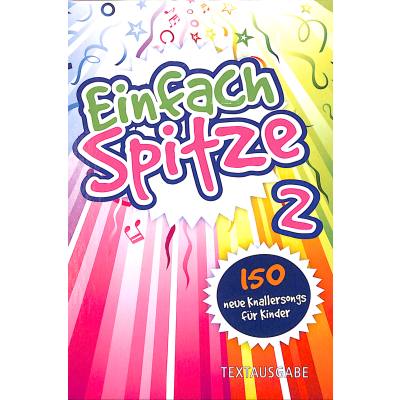 9783896155351 - Einfach Spitze 2 | 150 neue Knallersongs für Kinder