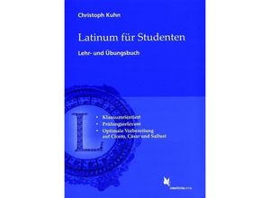 9783896578433 - Latinum für Studenten Lehr- und Übungsbuch - Christoph Kuhn Kartoniert (TB)