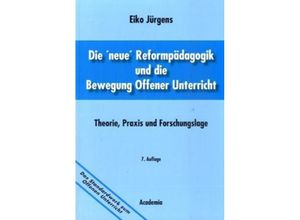 9783896654724 - Die 
eue Reformpädagogik und die Bewegung Offener Unterricht - Eiko Jürgens Kartoniert (TB)