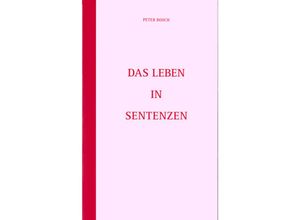 9783896806338 - Leben in Sentenzen - Peter Bosch Kartoniert (TB)