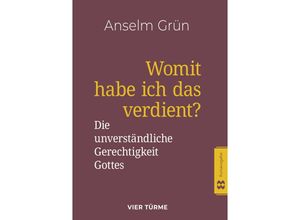 9783896806345 - Womit habe ich das verdient? - Anselm Grün Kartoniert (TB)