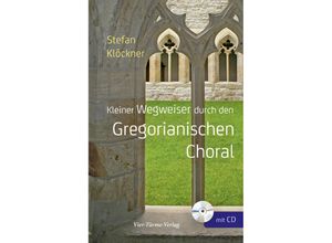 9783896809674 - Kleiner Wegweiser durch den Gregorianischen Choral m 1 Audio-CD - Stefan Klöckner Gebunden