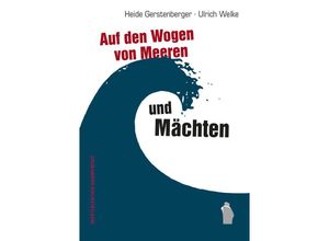 9783896910714 - Auf den Wogen von Meeren und Mächten - Heide Gerstenberger Ulrich Welke Taschenbuch