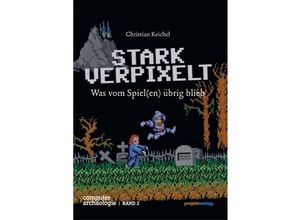 9783897334106 - STARK VERPIXELT - Christian Keichel Kartoniert (TB)