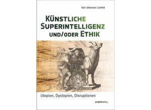 9783897334861 - Künstliche Superintelligenz und oder Ethik - Karl Johannes Lierfeld Kartoniert (TB)