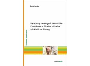 9783897335967 - Bedeutung heterogenitätssensibler Kinderliteratur für eine inklusive frühkindliche Bildung - Bernd Jacobs Kartoniert (TB)