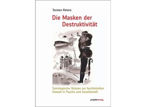 9783897335998 - Die Masken der Destruktivit - Torsten Reters Kartoniert (TB)