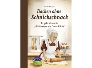 9783897361683 - Backen ohne Schnickschnack - Elisabeth Bangert Gebunden