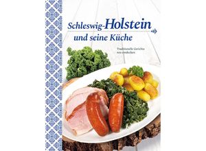 9783897368439 - Schleswig-Holstein und seine Küche Gebunden